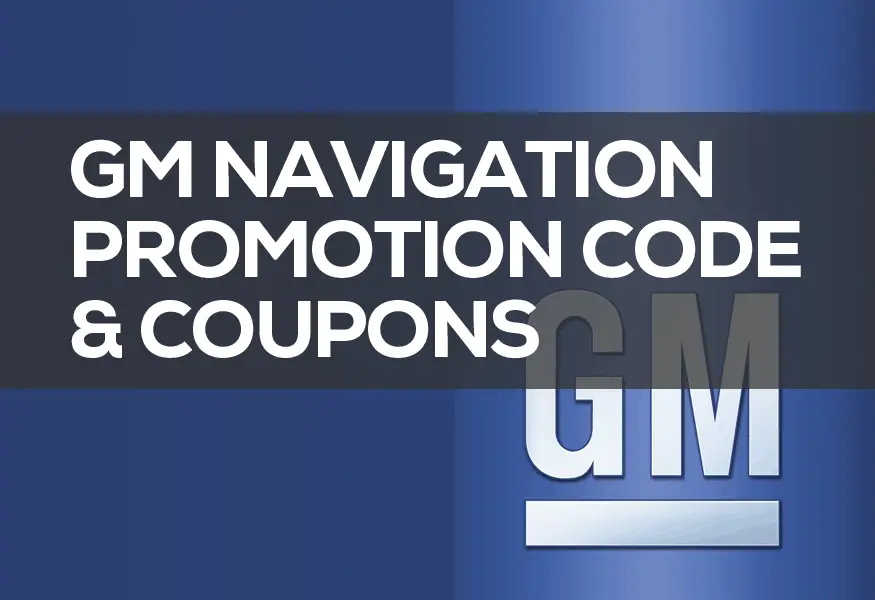 GM Navigation Promotion Code 2022 Coupon Save Money Now